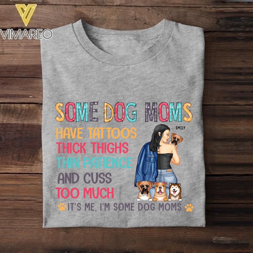 PERSONALIZED SOME DOG MOMS HAVE TATTOOS THICK THINGS  TSHIRTS NQTN1205