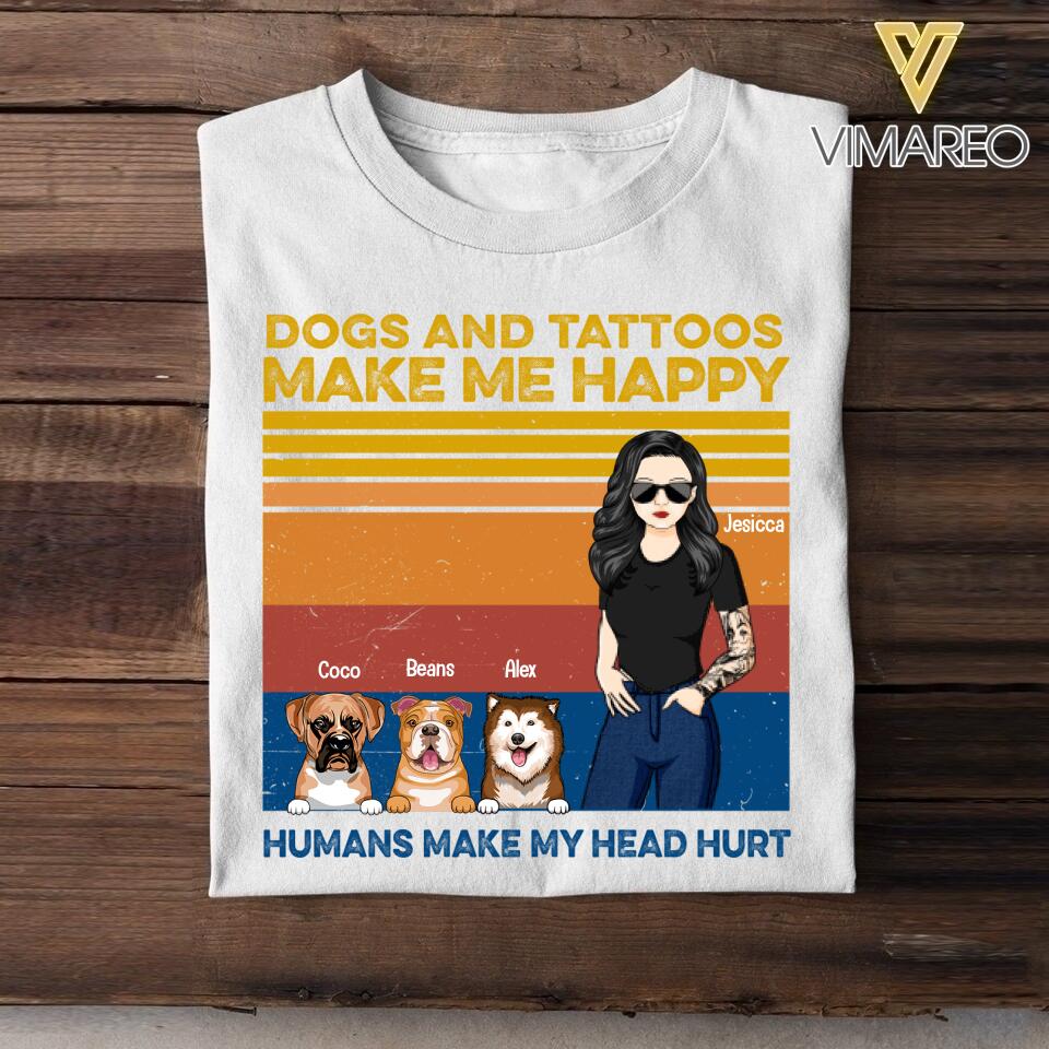 Personalized Dogs and Tattoos Make Me Happy Tshirt Printed QTTN1705