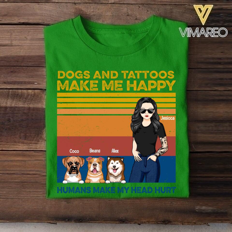 Personalized Dogs and Tattoos Make Me Happy Tshirt Printed QTTN1705