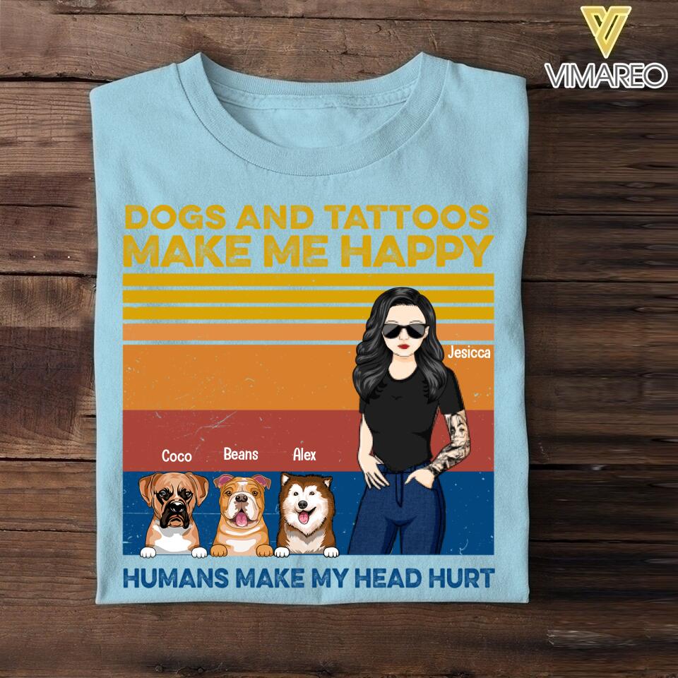Personalized Dogs and Tattoos Make Me Happy Tshirt Printed QTTN1705