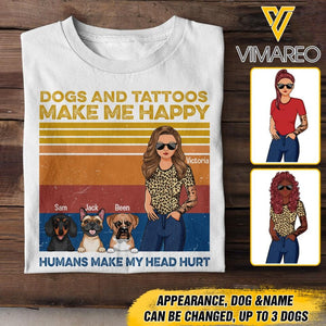 Personalized Dogs and Tattoos Make Me Happy Tshirt Printed QTTN1705
