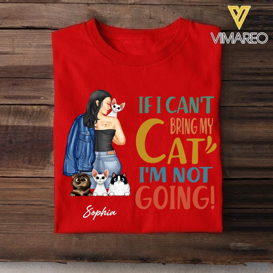 Personalized If I Can't Bring My Cat I'm Not Going Tshirt Printed QTVQ1805