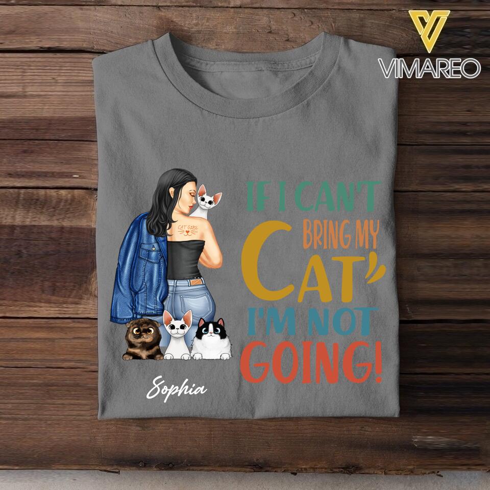 Personalized If I Can't Bring My Cat I'm Not Going Tshirt Printed QTVQ1805