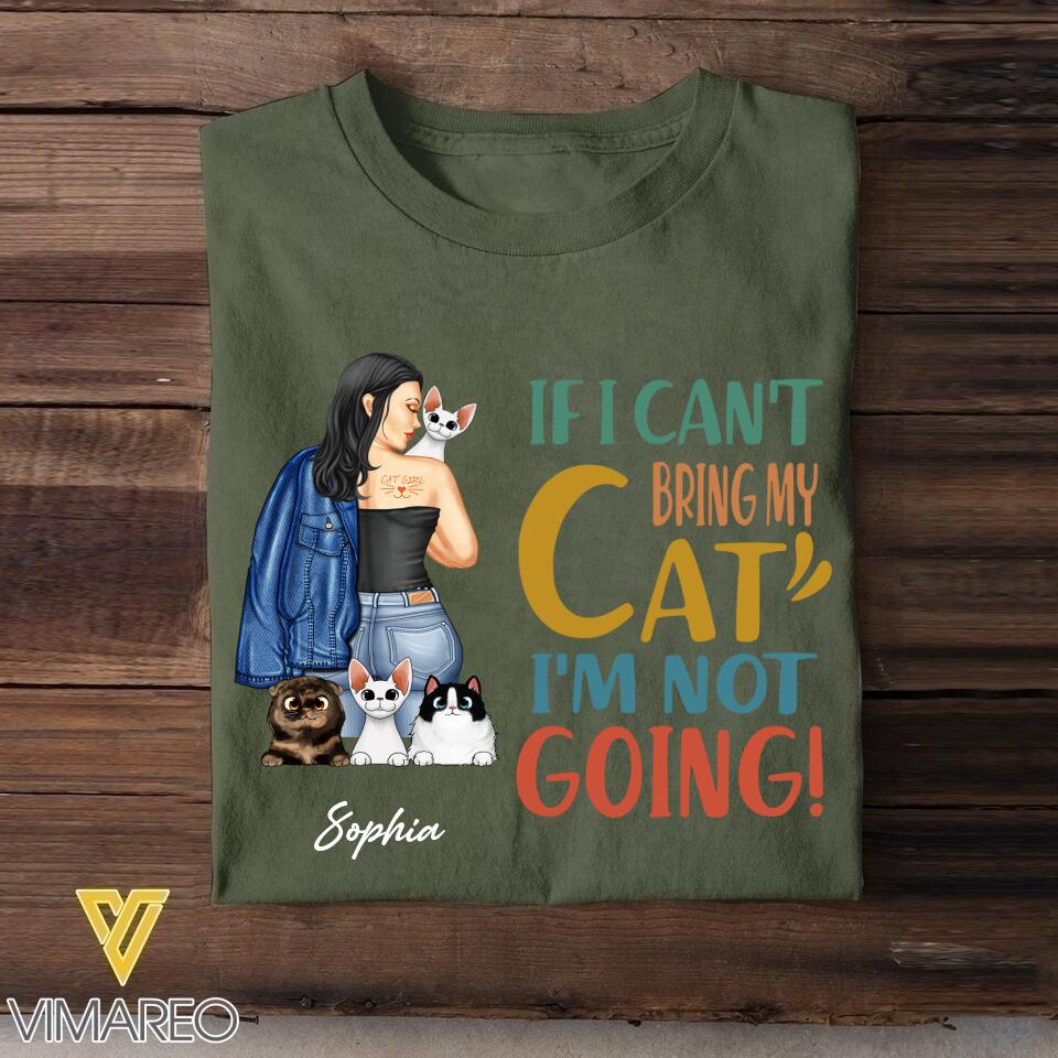 Personalized If I Can't Bring My Cat I'm Not Going Tshirt Printed QTVQ1805