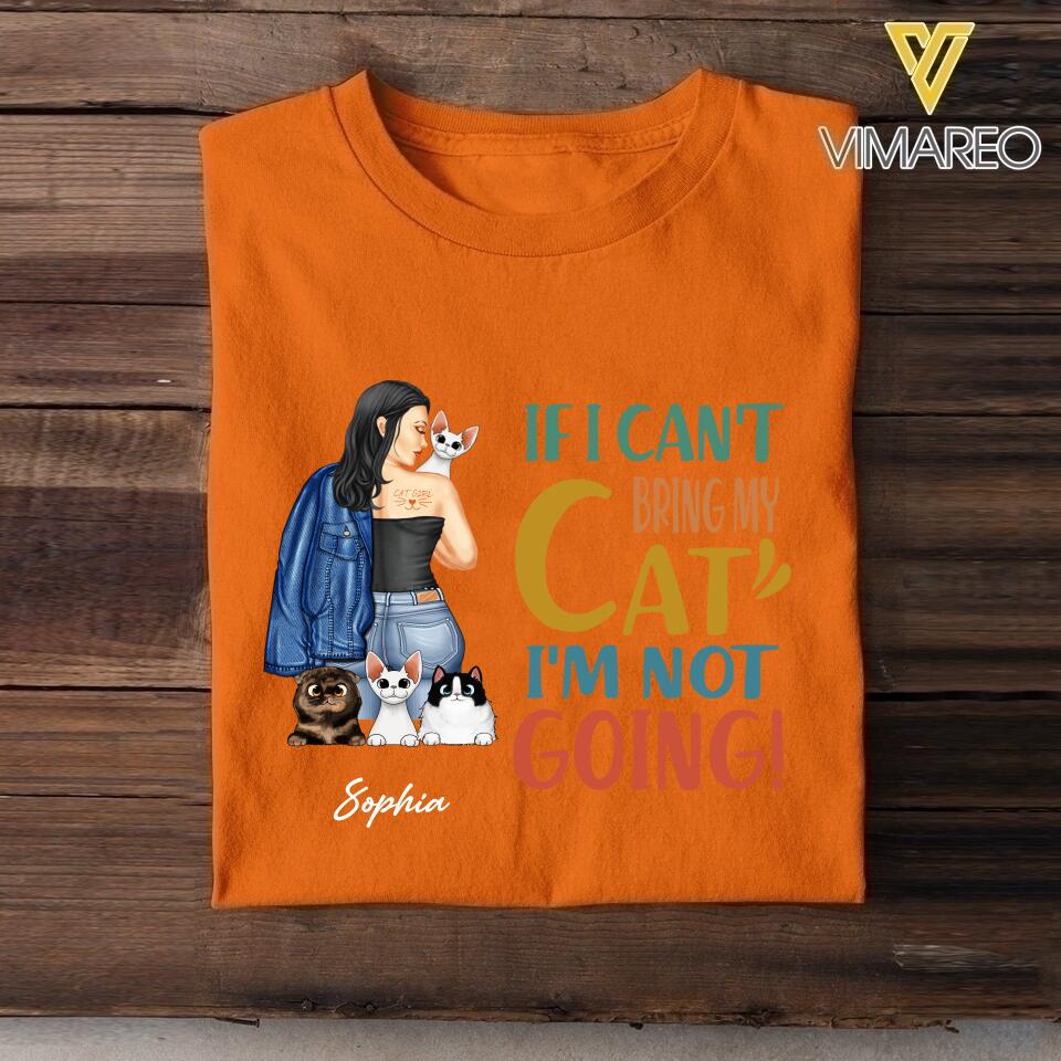 Personalized If I Can't Bring My Cat I'm Not Going Tshirt Printed QTVQ1805