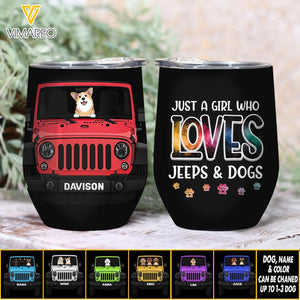 Personalized Just A Girl Who Loves Jeeps & Dogs  Wine Tumbler Printed 22MAY-LN19