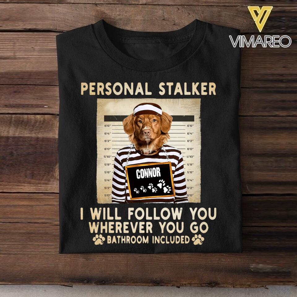 Personalized Personal Stalker Dog Breed Upload Photo Tshirt Printed QTVQ1905