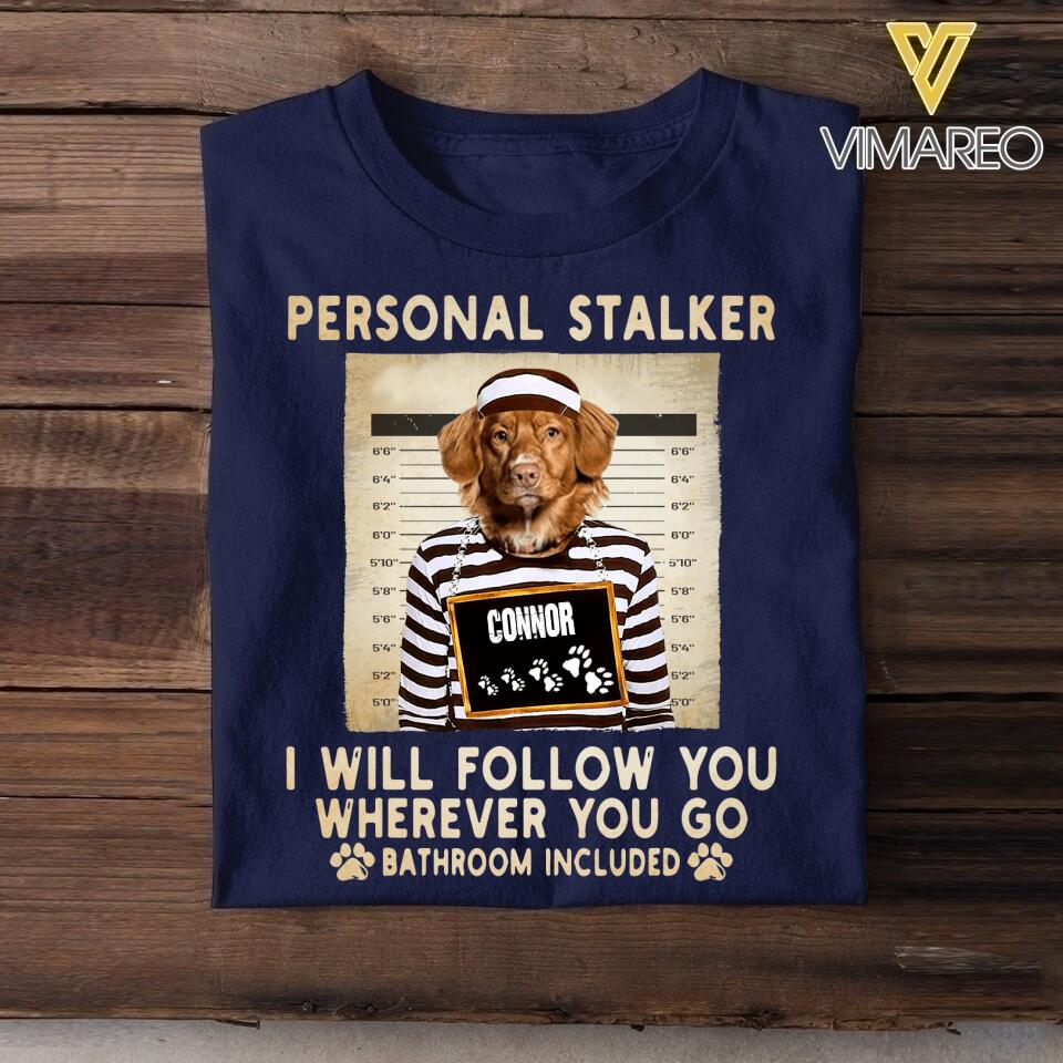 Personalized Personal Stalker Dog Breed Upload Photo Tshirt Printed QTVQ1905