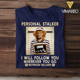 Personalized Personal Stalker Dog Breed Upload Photo Tshirt Printed QTVQ1905