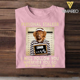 Personalized Personal Stalker Dog Breed Upload Photo Tshirt Printed QTVQ1905