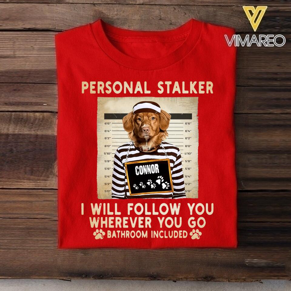 Personalized Personal Stalker Dog Breed Upload Photo Tshirt Printed QTVQ1905
