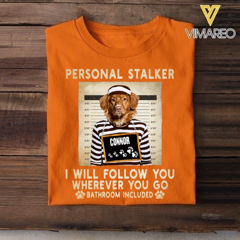 Personalized Personal Stalker Dog Breed Upload Photo Tshirt Printed QTVQ1905