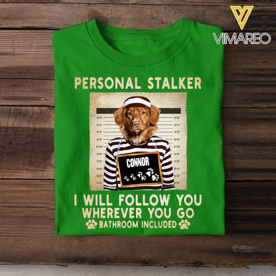 Personalized Personal Stalker Dog Breed Upload Photo Tshirt Printed QTVQ1905