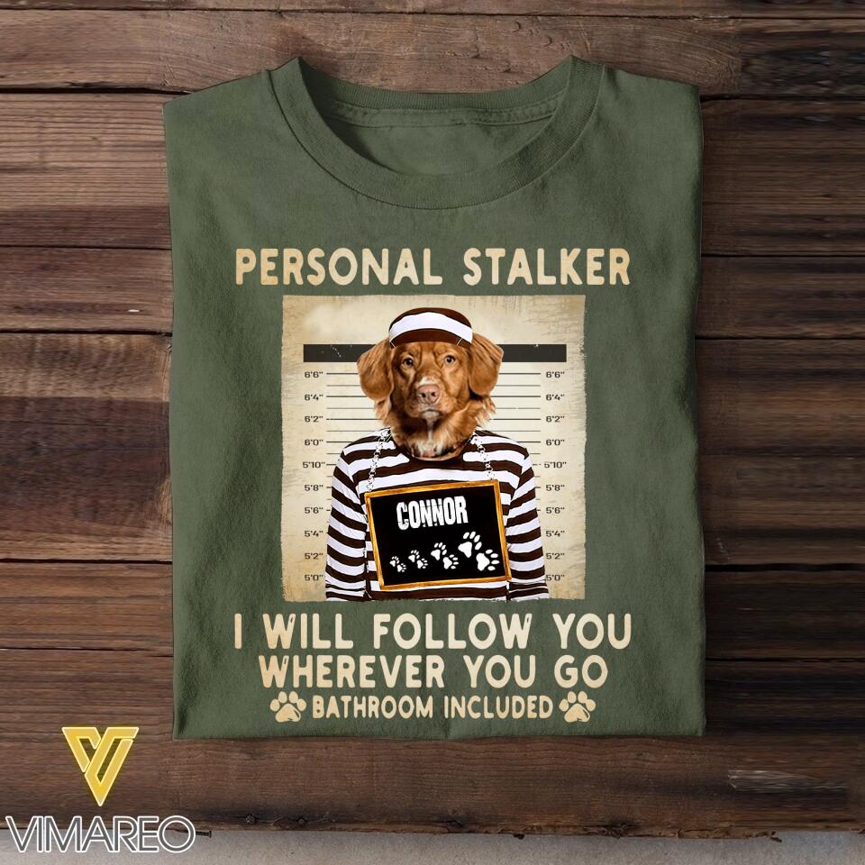 Personalized Personal Stalker Dog Breed Upload Photo Tshirt Printed QTVQ1905