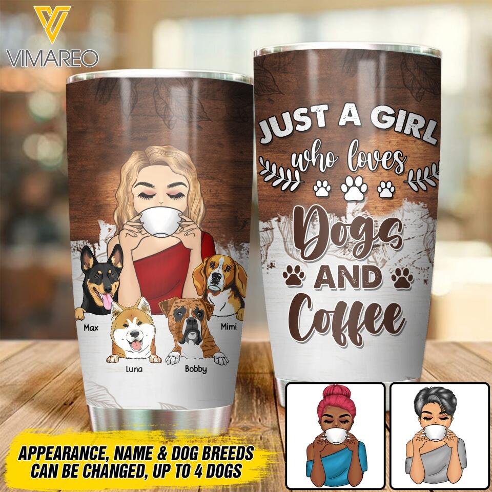 Personalized Just A Girl Who Loves Dogs And Coffee Tumbler Printed NQDT1705