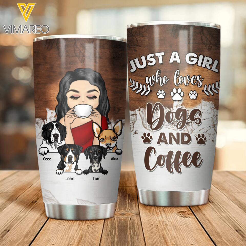 Personalized Just A Girl Who Loves Dogs And Coffee Tumbler Printed NQDT1705
