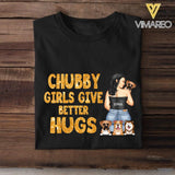 Personalized Chubby Girls Give Better Hugs Dog Breed Tshirt Printed QTTN2105