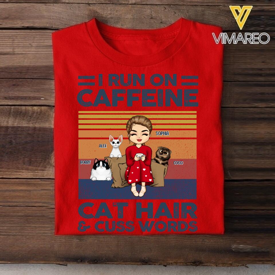 PERSONALIZED I RUN ON CAFFEINE CAT HAIR AND CUSS WORDS TSHIRTS NQVQ1705