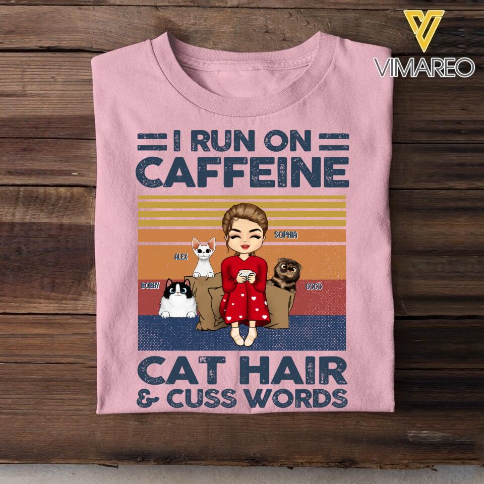 PERSONALIZED I RUN ON CAFFEINE CAT HAIR AND CUSS WORDS TSHIRTS NQVQ1705