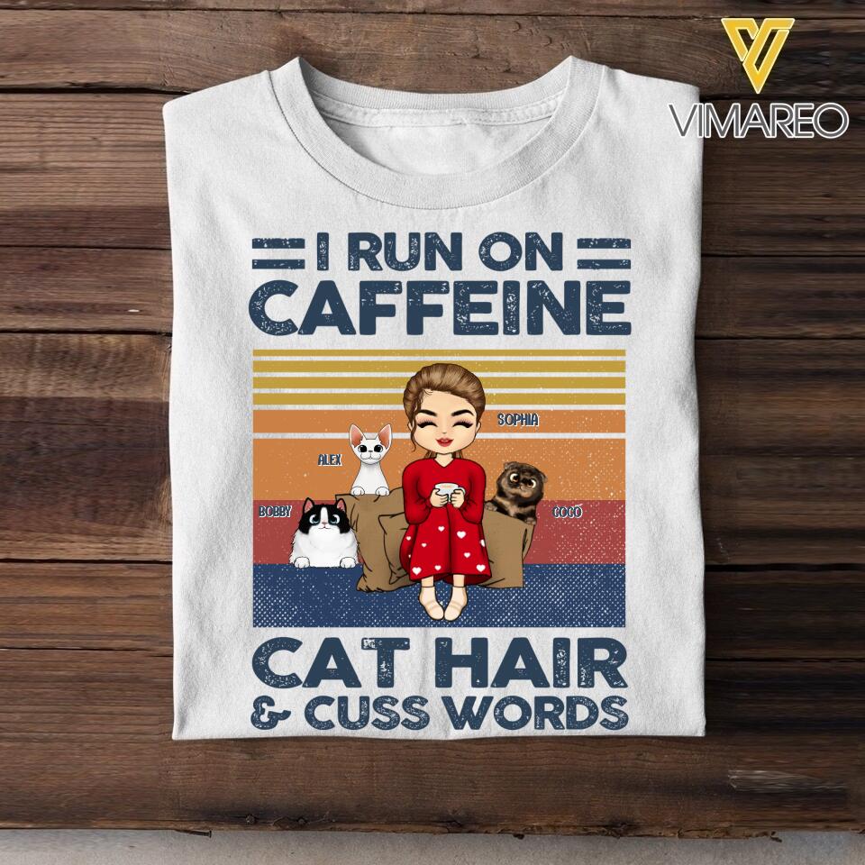 PERSONALIZED I RUN ON CAFFEINE CAT HAIR AND CUSS WORDS TSHIRTS NQVQ1705