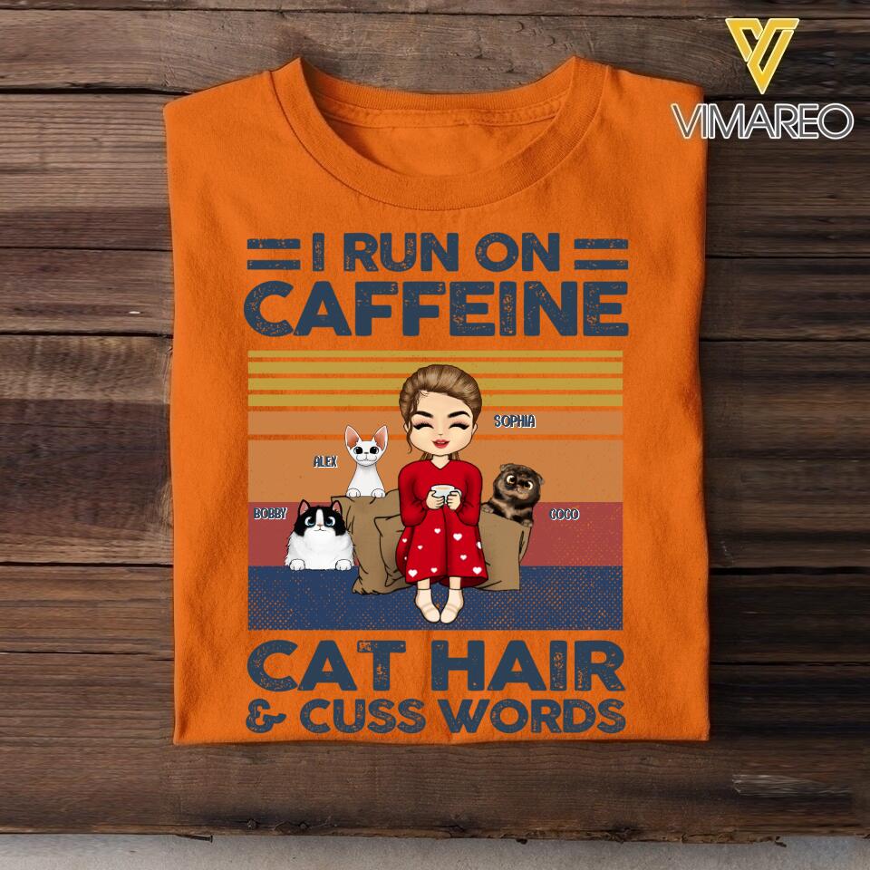 PERSONALIZED I RUN ON CAFFEINE CAT HAIR AND CUSS WORDS TSHIRTS NQVQ1705