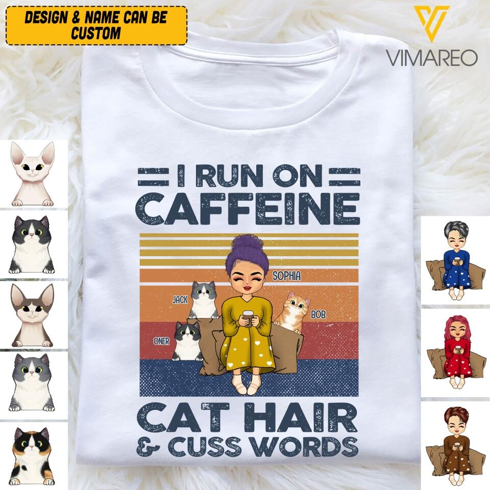 PERSONALIZED I RUN ON CAFFEINE CAT HAIR AND CUSS WORDS TSHIRTS NQVQ1705