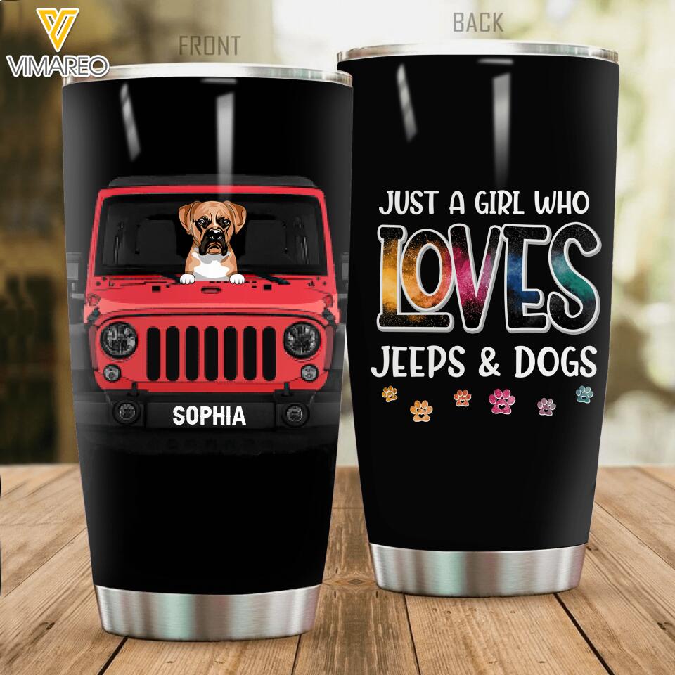 Personalized Just A Girl Who Loves Jeeps & Dogs Tumbler Printed 22MAY-LN25