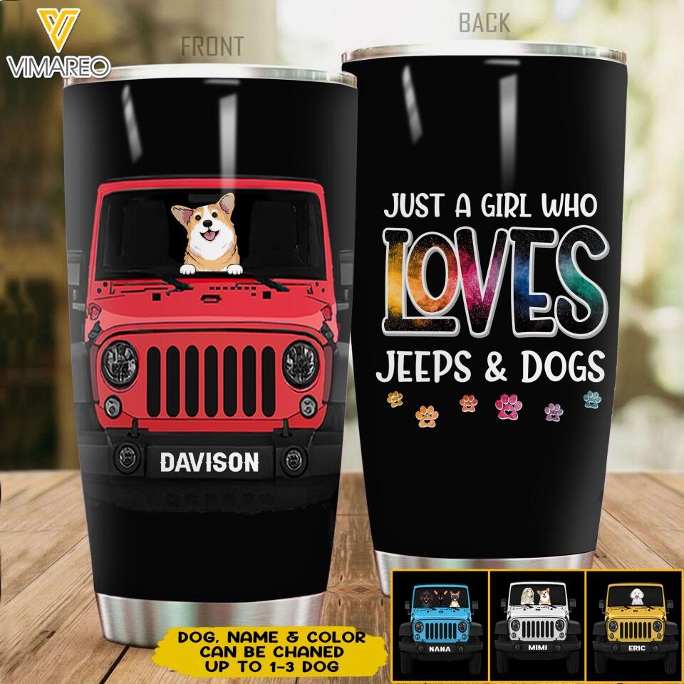 Personalized Just A Girl Who Loves Jeeps & Dogs Tumbler Printed 22MAY-LN25