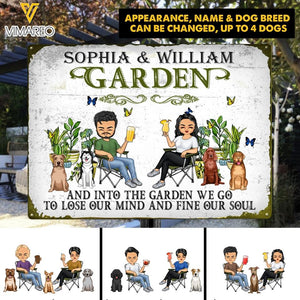 PERSONALIZED INTO THE GARDEN WE GO TO LOSE OUR MIND AND FIND OUR SOUL DOG MENTAL SIGN NQHC2305