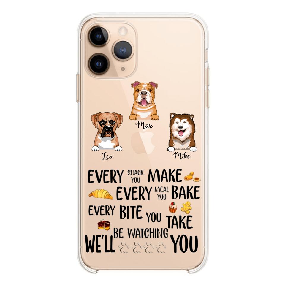 PERSONALIZED DOG EVERY SNACK BAKE BITE WE'LL BE WATCHING YOU SILICON PHONECASE NQHC2405