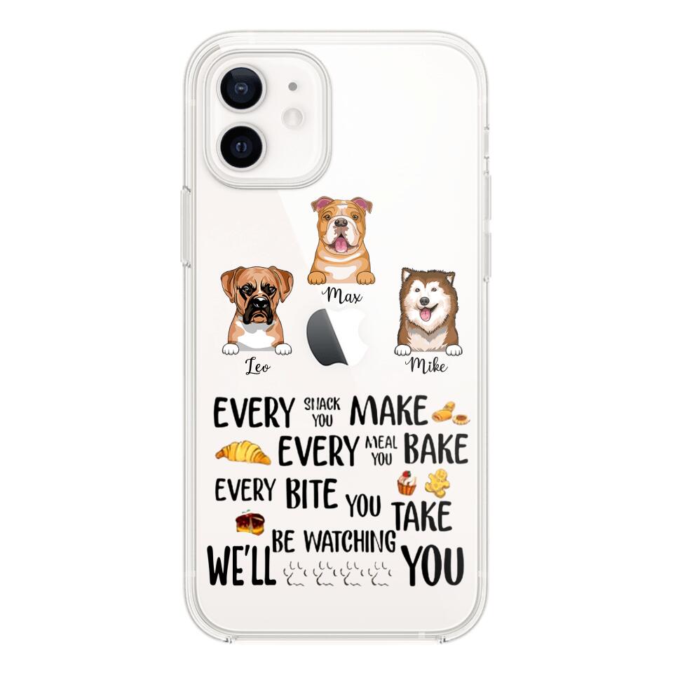 PERSONALIZED DOG EVERY SNACK BAKE BITE WE'LL BE WATCHING YOU SILICON PHONECASE NQHC2405