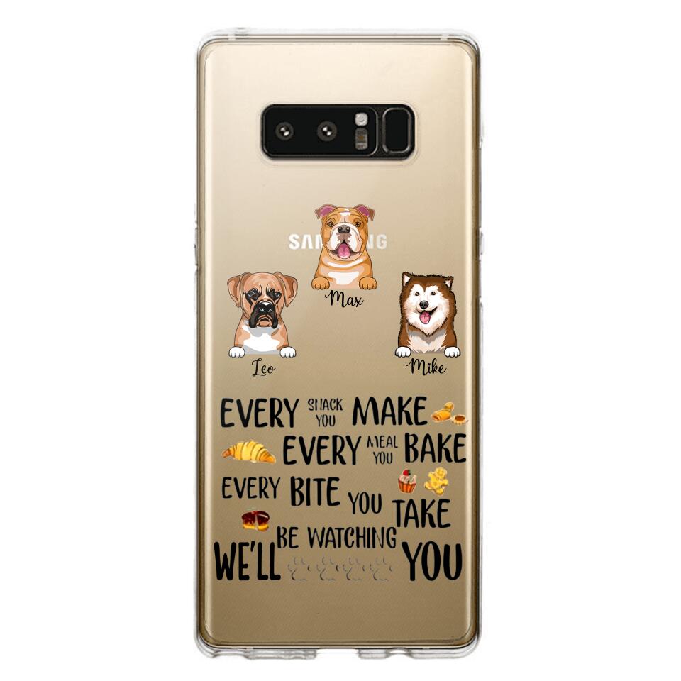 PERSONALIZED DOG EVERY SNACK BAKE BITE WE'LL BE WATCHING YOU SILICON PHONECASE NQHC2405