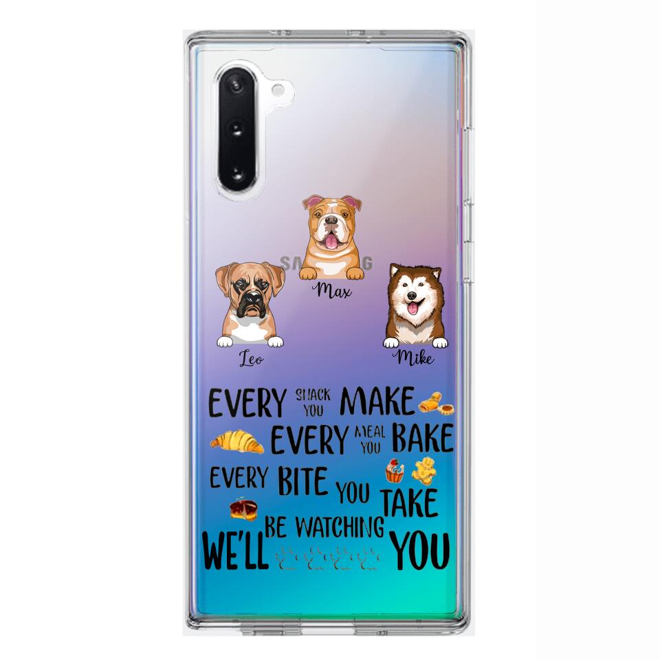 PERSONALIZED DOG EVERY SNACK BAKE BITE WE'LL BE WATCHING YOU SILICON PHONECASE NQHC2405