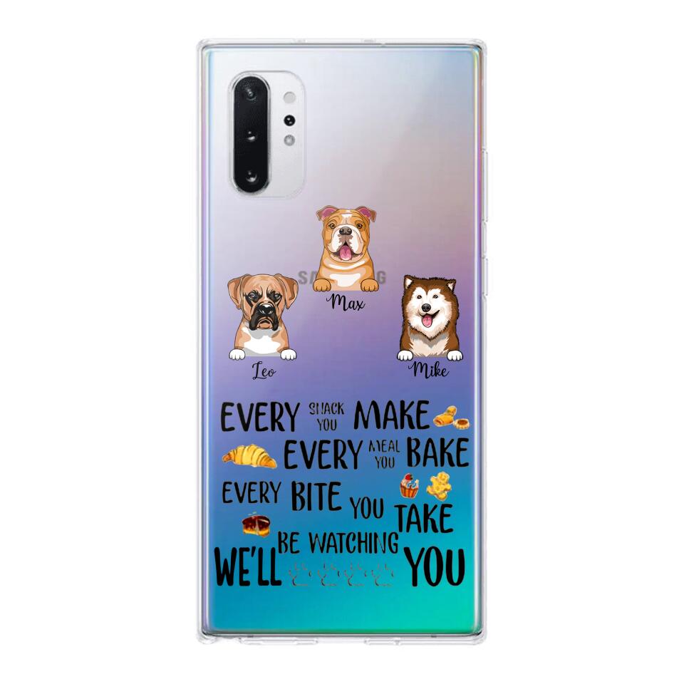 PERSONALIZED DOG EVERY SNACK BAKE BITE WE'LL BE WATCHING YOU SILICON PHONECASE NQHC2405