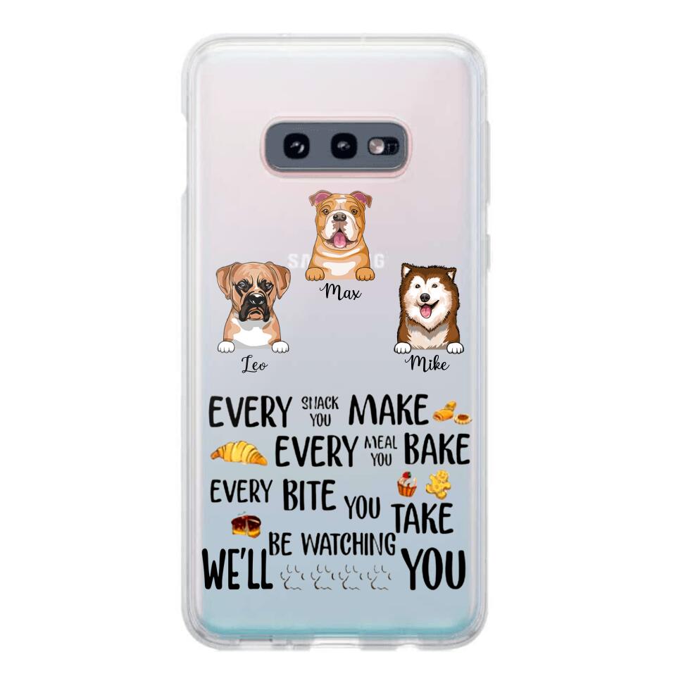 PERSONALIZED DOG EVERY SNACK BAKE BITE WE'LL BE WATCHING YOU SILICON PHONECASE NQHC2405