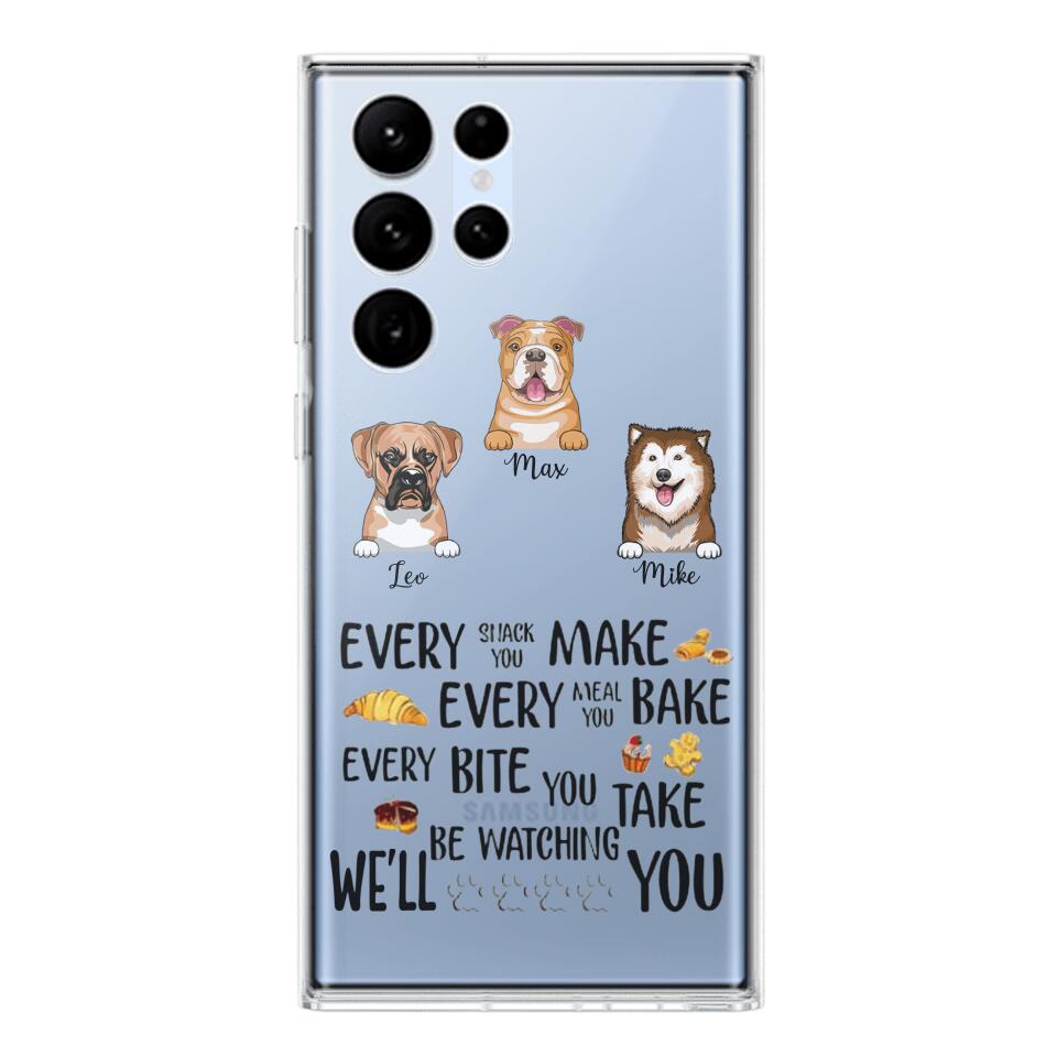 PERSONALIZED DOG EVERY SNACK BAKE BITE WE'LL BE WATCHING YOU SILICON PHONECASE NQHC2405