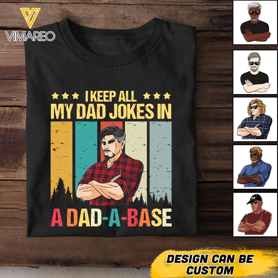 Personalized I Keep All My Dad Jokes In A Dad-A-Base Tshirt Printed QTVQ2605