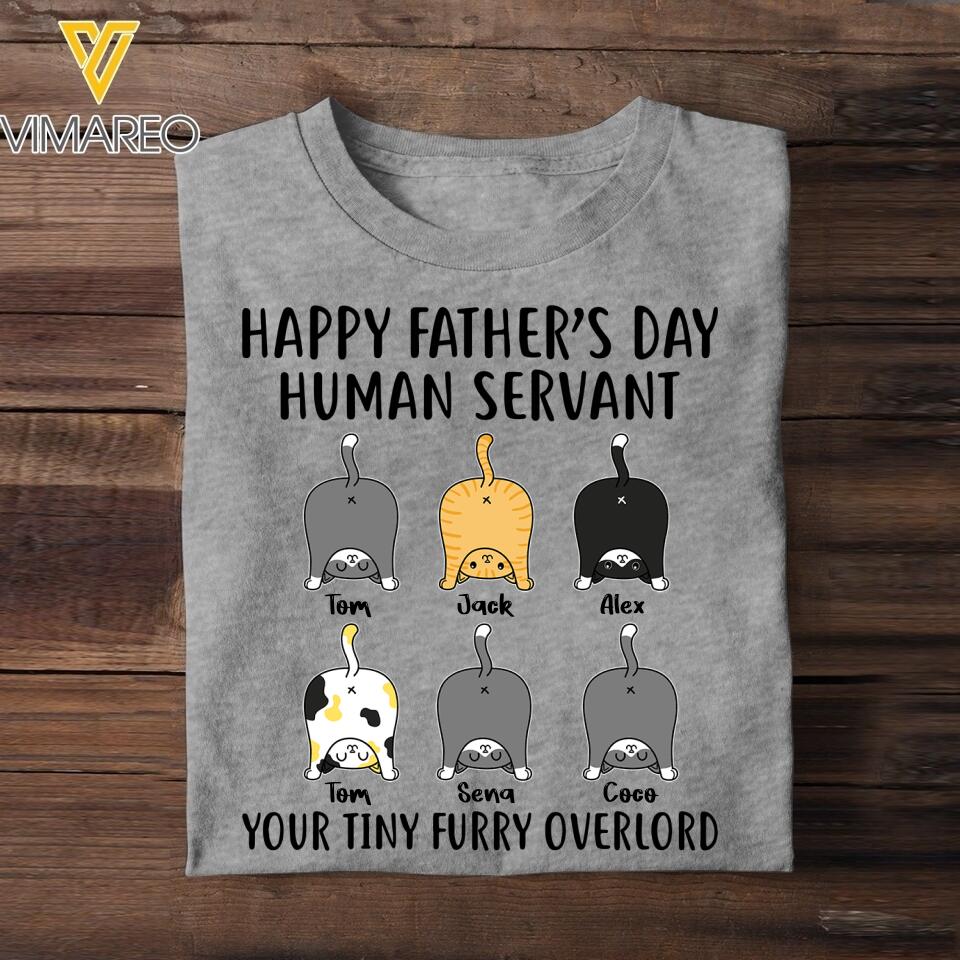 Personalized Happy Father's Day human Servant Your Tiny Furry Overlord Cat Tshirt Printed QTVQ3005