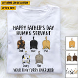 Personalized Happy Father's Day human Servant Your Tiny Furry Overlord Cat Tshirt Printed QTVQ3005