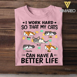 Personalized I Work Hard So That My Cats Can Have A Better Life Tshirt Printed QTVQ3005
