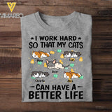 Personalized I Work Hard So That My Cats Can Have A Better Life Tshirt Printed QTVQ3005