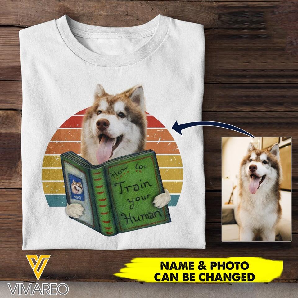 Personalized Dog-How to train your human Tshirt Printed TQHC3005