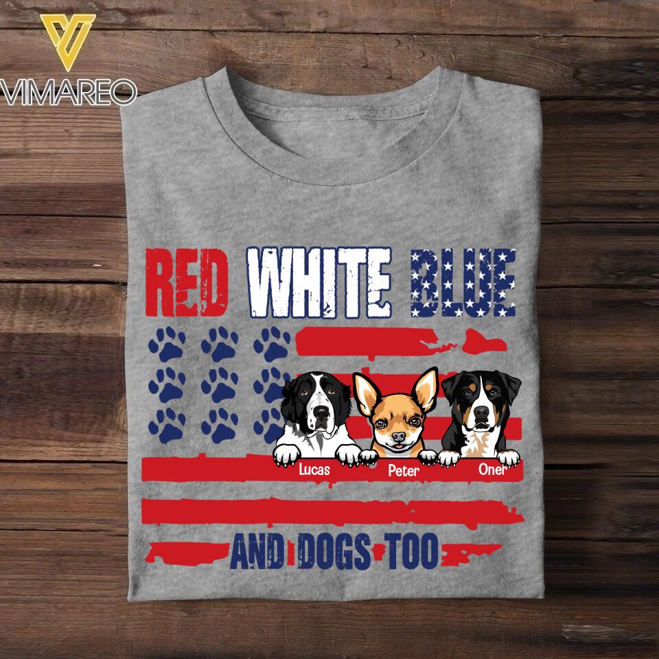 Personalized Red White Blue And Dogs Too Tshirt Printed QTVQ0906