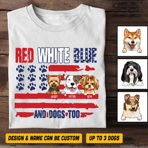 Personalized Red White Blue And Dogs Too Tshirt Printed QTVQ0906
