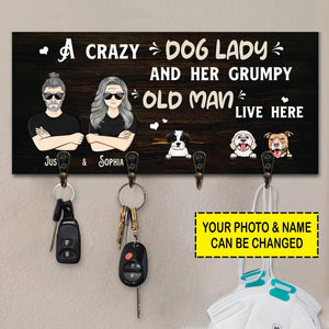 Personalized A Crazy Dog Lady And Her Grumpy Old Man  Live Here Key Holder Printed NQHY0906