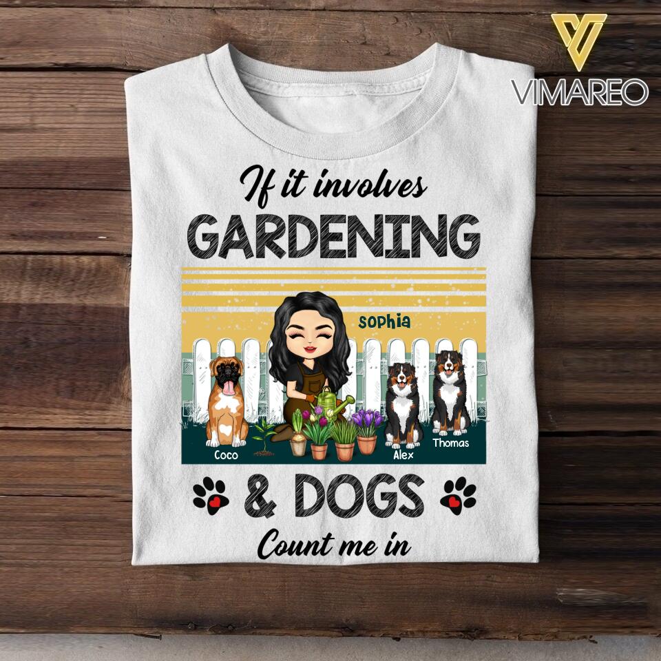 Personalized If it Involves Gardening And Dogs Count Me In Tshirt Printed QTHY1506