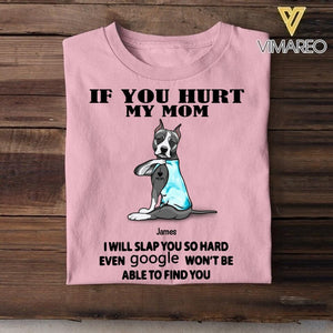 Personalized If You Hurt My Mom Dog Breed Tshirt Printed QTVQ1606
