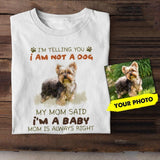 Personalized I Am Not A Dog I'm A Baby Upload Photo Tshirt Printed NQHC1706