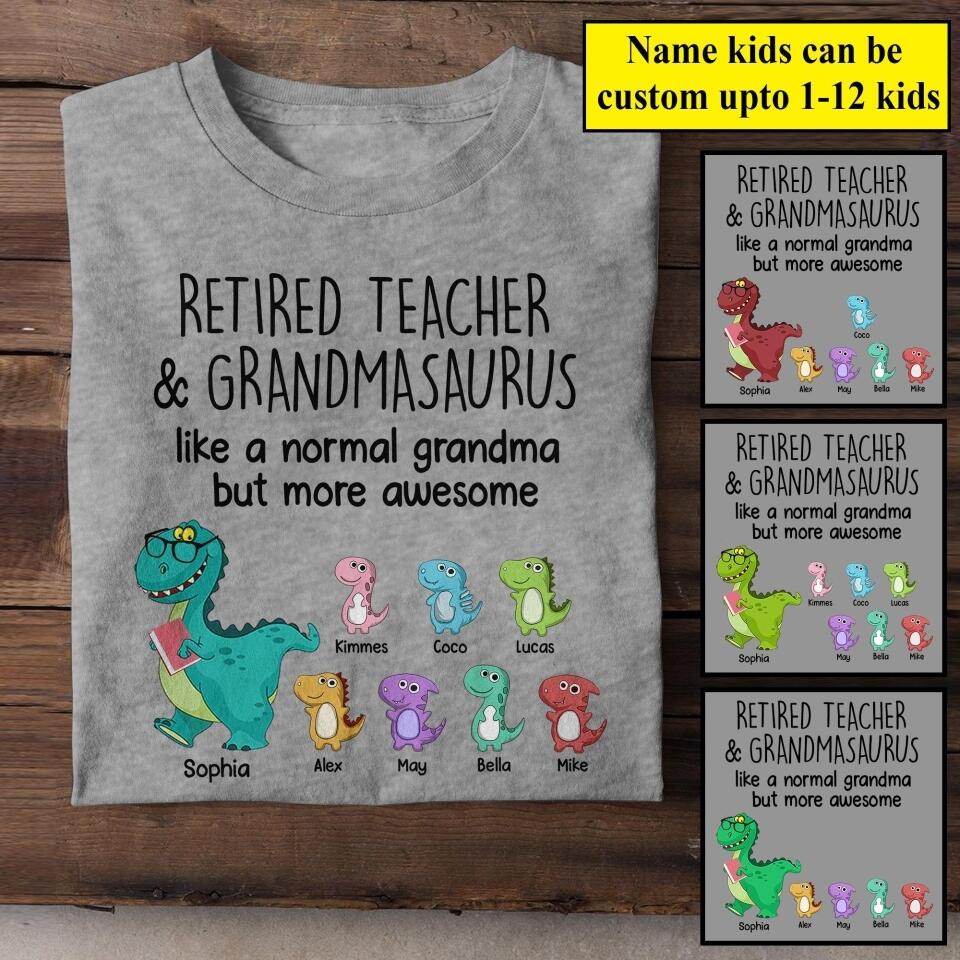 Personalized Retired Teacher & Grandmasaurus Tshirt Printed Mother's Day Gifts For Grandmother & Mom 22JUL-HY18