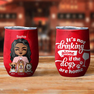 Personalized It's Not Drinking Alone If The Dog Are Home Tumbler Printed NQĐT2006
